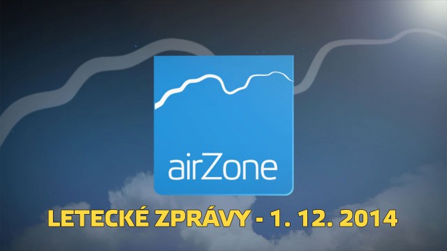airZone.TV – 1. 12. 2014 – Letecké zprávy