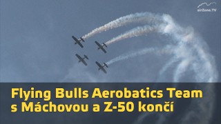 Flying Bulls Aerobatics Team s Máchovou a Zliny Z-50 končí