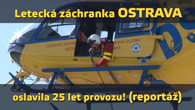 Letecká záchranka OSTRAVA oslavila 25 let! (reportáž)