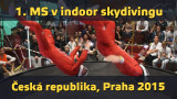 VIDEOREPORT: 1. mistrovství světa v indoor skydivingu, Praha 2015
