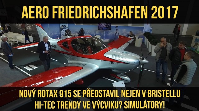 VIDEO: AERO FRIEDRICHSHAFEN 2017 (8/8) – BRM Aero, Rotax 915iS, Letov Simulátory