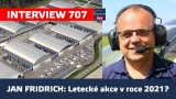 INTERVIEW 707: Jan Fridrich – Letecké akce v roce 2021?